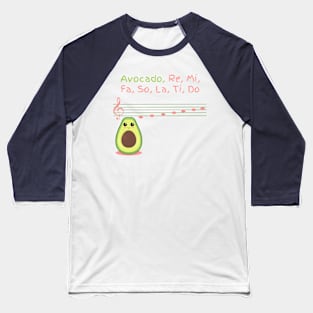 Avocado, Re, Mi, Fa, So, La, Ti, Do Baseball T-Shirt